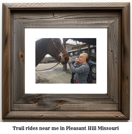 trail rides near me in Pleasant Hill, Missouri